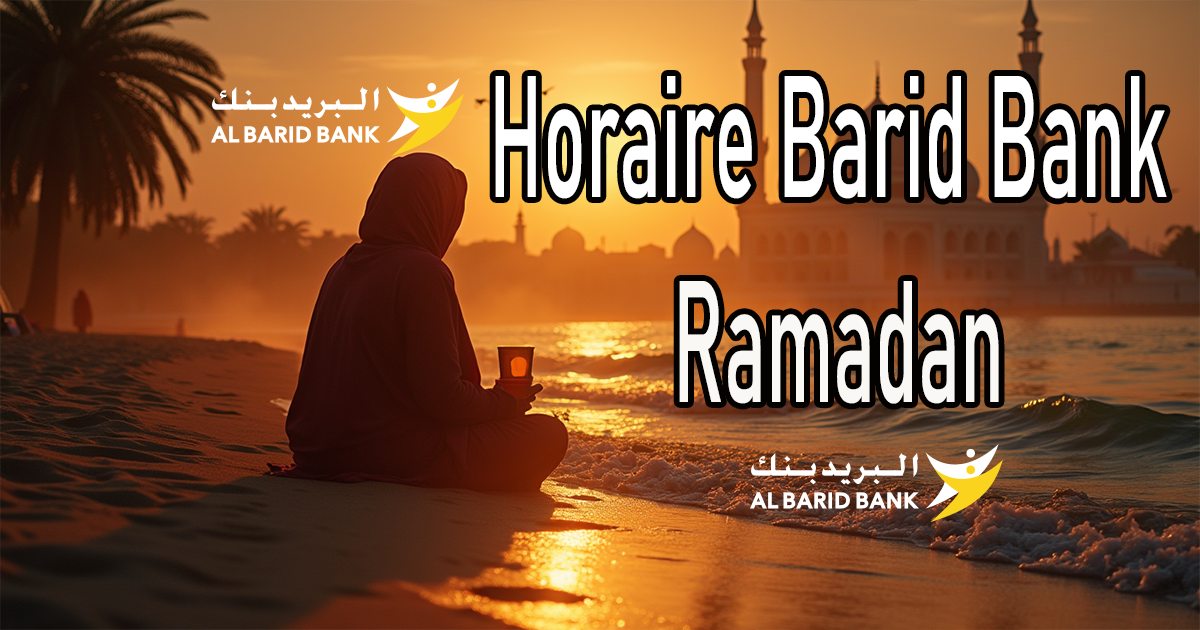 Horaire Barid Bank Ramadan