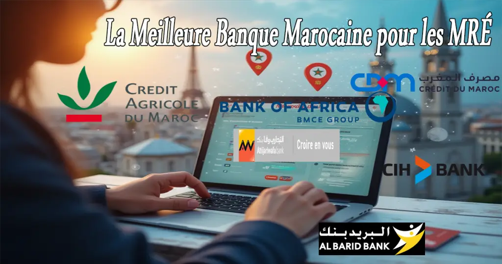 La Meilleure Banque Marocaine pour les MRÉ