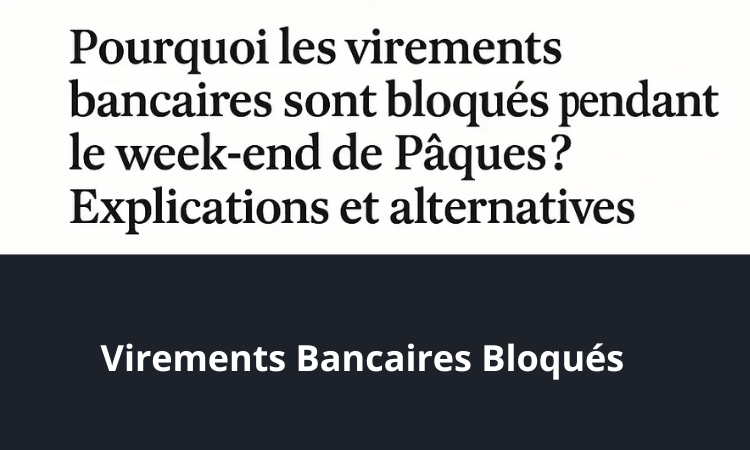 virements bancaires bloqués