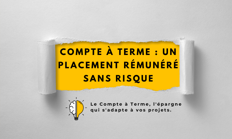 Le Compte à Terme, l'épargne qui s'adapte à vos projets.