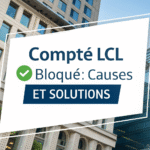 Compte LCL bloqué causes et solutions